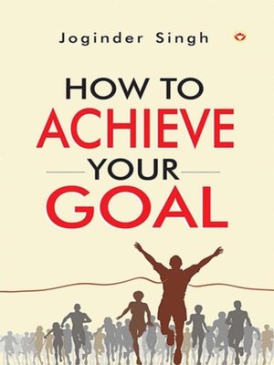 cover image of How to Achieve Your Goal